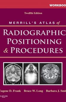 Workbook for Merrill's Atlas of Radiographic Positioning and Procedures