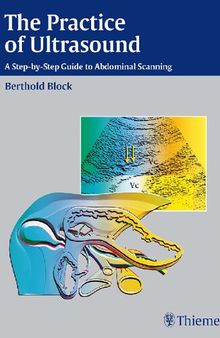 The Practice of Ultrasound A Step-by-Step Guide to