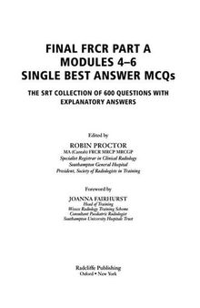Final FRCR Part A Modules 4-6 Single Best Answer MCQS: The SRT Collection of 600 Questions with Explanatory Answers (MasterPass)