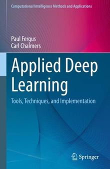 Applied Deep Learning: Tools, Techniques, and Implementation (Computational Intelligence Methods and Applications)