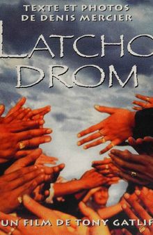 Latcho Drom: Un film de Tony Gatlif