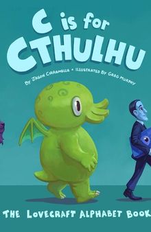C Is for Cthulhu: The Lovecraft Alphabet Book