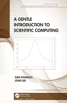 A Gentle Introduction to Scientific Computing (Chapman & Hall/CRC Numerical Analysis and Scientific Computing Series)