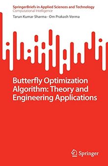 Butterfly Optimization Algorithm: Theory and Engineering Applications (SpringerBriefs in Applied Sciences and Technology)