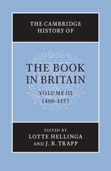 The Cambridge History of the Book in Britain, vol. III. 1400-1557