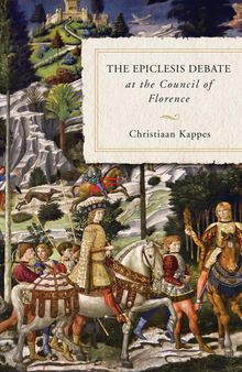 The Epiclesis Debate at the Council of Florence