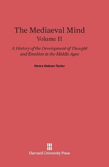 The Mediaeval Mind: A History of the Development of Thought and Emotion in the Middle Ages. Vol. 2