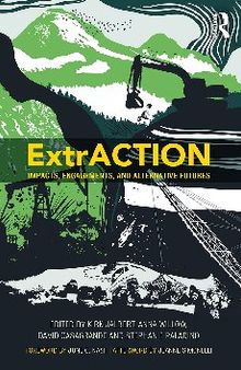 Extraction - impacts, engagements, and alternative futures