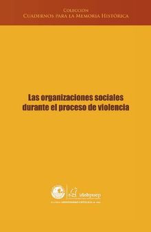 Las organizaciones sociales durante el proceso de violencia (Perú). Selección de textos del Informe Final de la CVR