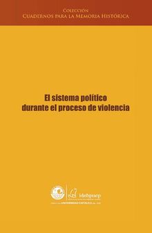 El sistema político durante el proceso de violencia (Perú). Selección de textos del Informe Final de la CVR