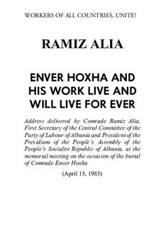 Enver Hoxha and His Work Live and Will Live For Ever