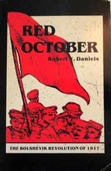 Daniels.Red October The Bolshevik Revolution of 1917