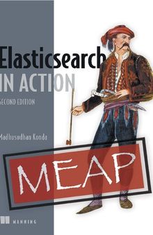 Manning Early Access Program Elasticsearch in Action Second Edition Version 7