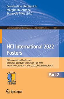 HCI International 2022 Posters: 24th International Conference on Human-Computer Interaction, HCII 2022, Virtual Event, June 26 – July 1, 2022, ... in Computer and Information Science, 1581)