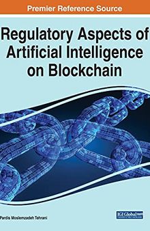 Regulatory Aspects of Artificial Intelligence on Blockchain (Advances in Computational Intelligence and Robotics)