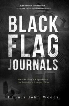 Black Flag Journals: One Soldier's Experience in America's Longest War