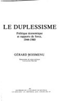 Le duplessisme: politique économique et rapports de force, 1944-1960