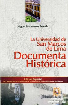 La Universidad de San Marcos de Lima. Documenta Histórica