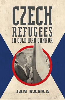 Czech Refugees in Cold War Canada