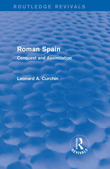 Roman Spain (Routledge Revivals) Conquest and Assimilation