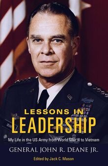 Lessons in leadership : my life in the US Army from World War II to Vietnam