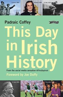 This Day in Irish History From the social media sensation @thisdayirish.