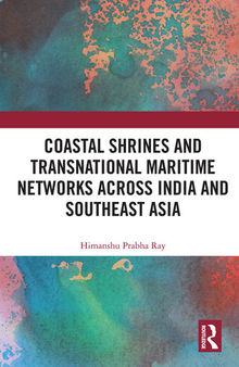 Coastal Shrines and Transnational Maritime Networks across India and Southeast Asia