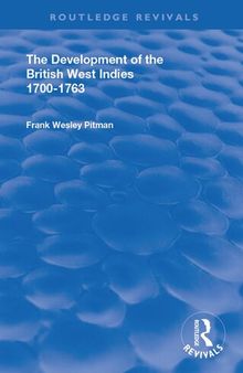 The Development of the British West Indies : 1700-1763.