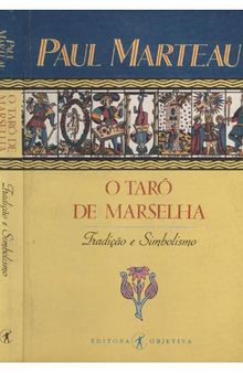 O Tarô de Marselha: tradição e simbolismo