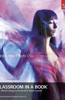 Adobe After Effects Cs6 Classroom in a Book (Classroom in a Book (Adobe))