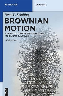 Brownian Motion - A Guide to Random Processes and Stochastic Calculus