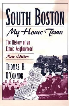 South Boston: My Home Town - The History of an Ethnic Neighbourhood