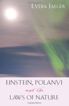 Einstein, Polanyi, and the Laws of Nature