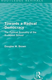 Towards a Radical Democracy: The Political Economy of the Budapest School