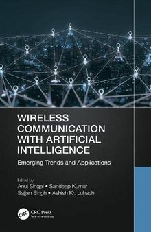 Wireless Communication with Artificial Intelligence: Emerging Trends and Applications (Wireless Communications and Networking Technologies)