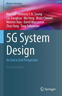 5G System Design: An End to End Perspective (Wireless Networks)