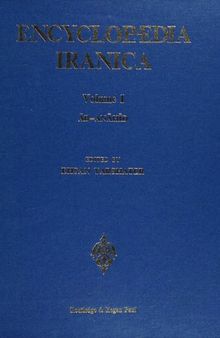 Encyclopaedia Iranica. Volume 1. Ab-Anahid