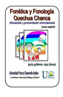 Fonética y fonología quechua chanca (Qichwa/ Quechua): Articulación y pronunciación conmutacional. Curso superior