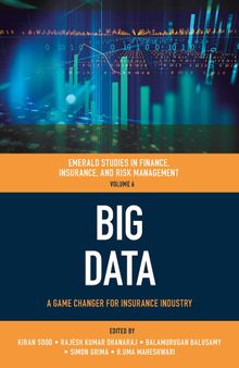 Big Data: A Game Changer for Insurance Industry (Emerald Studies in Finance, Insurance, and Risk Management, 6)