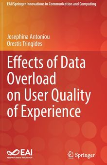 Effects of Data Overload on User Quality of Experience (EAI/Springer Innovations in Communication and Computing)