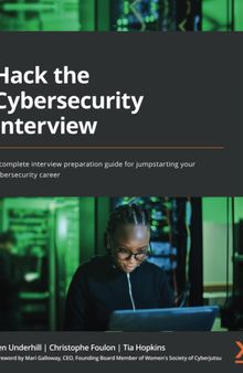 Hack the Cybersecurity Interview: A complete interview preparation guide for jumpstarting your cybersecurity career