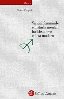 Santità femminile e disturbi mentali fra Medioevo ed età moderna