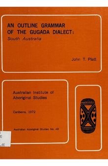 An outline grammar of the Gugada dialect : South Australia