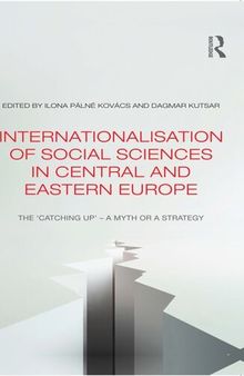 Internationalisation of Social Sciences in Central and Eastern Europe: The 'Catching Up' : A Myth or a Strategy?
