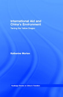 International Aid and China's Environment: Taming the Yellow Dragon