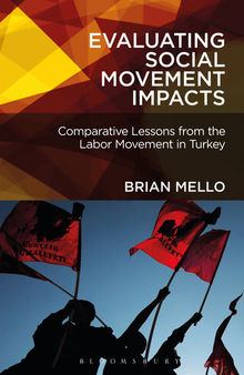 Evaluating Social Movement Impacts: Comparative Lessons From the Labor Movement in Turkey