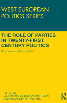 The Role of Parties in Twenty-First Century Politics: Responsive and Responsible?