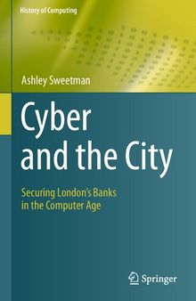 Cyber And The City: Securing London’s Banks In The Computer Age