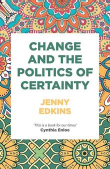 Change and the Politics of Certainty