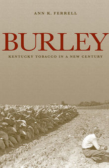 Burley : Kentucky tobacco in a new century